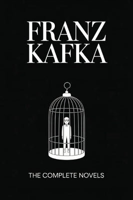 Franz Kafka: The Complete Novels (Grapevine Press) by Kafka, Franz