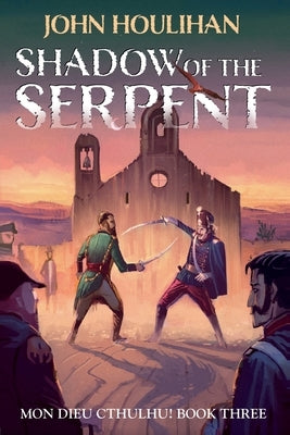 Shadow of the Serpent by Houlihan, John