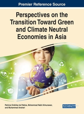Perspectives on the Transition Toward Green and Climate Neutral Economies in Asia by Ordóñez de Pablos, Patricia