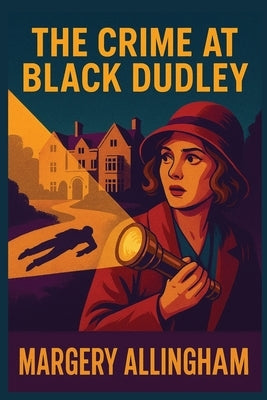 The Crime at Black Dudley by Allingham, Margery