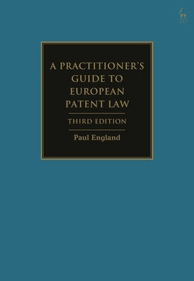 A Practitioner's Guide to European Patent Law by England, Paul