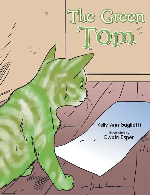 The Green Tom by Guglietti, Kelly Ann