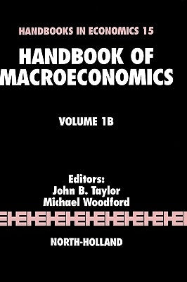 Handbook of Macroeconomics: Volume 1b by Taylor, John B.