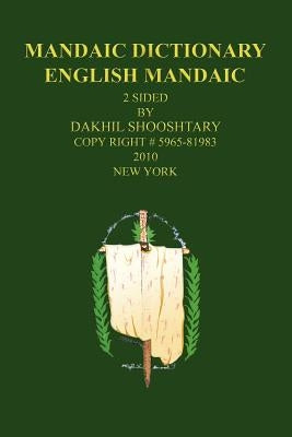Mandaic Dictionary: English Mandaic by Shooshtary, Dakhil