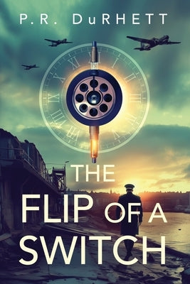 The Flip of a Switch by Durhett, P. R.