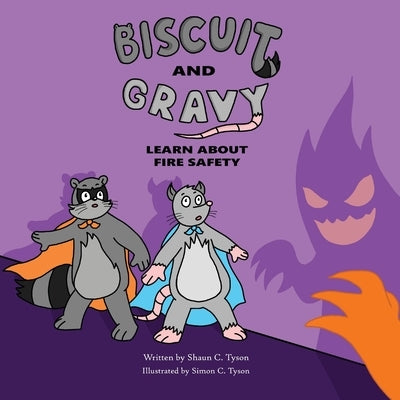 Biscuit and Gravy Learn About Fire Safety by Tyson, Simon