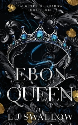 Ebon Queen by Swallow, Lj