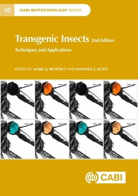 Transgenic Insects: Techniques and Applications by Benedict, Mark Quentin