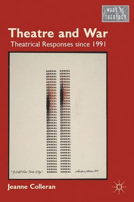 Theatre and War: Theatrical Responses Since 1991 by Colleran, J.