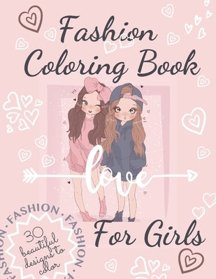 Fashion Coloring Book For Girls: Beautiful Fun and Stylish Fashion Coloring Book For Girls With Unique and Modern Designs. by Press, Latest Fashion