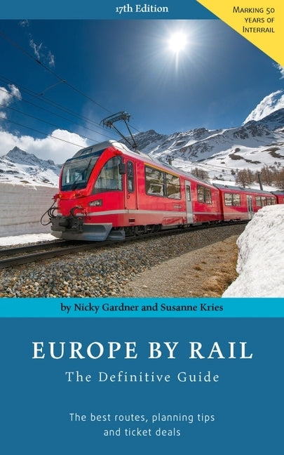 Europe by Rail: The Definitive Guide: 17th Edition by Gardner, Nicky