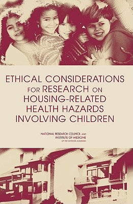 Ethical Considerations for Research on Housing-Related Health Hazards Involving Children by Institute of Medicine