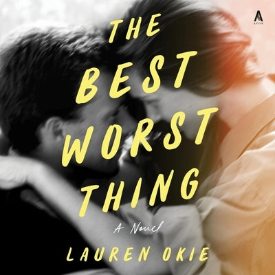 The Best Worst Thing by Okie, Lauren