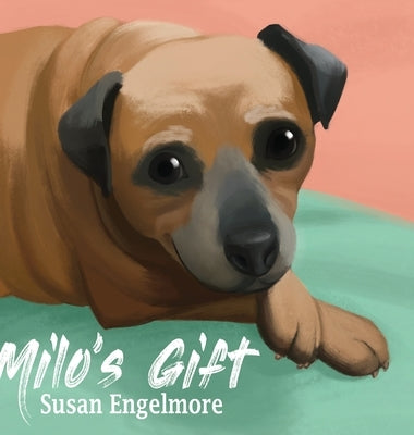 Milo's Gift: A True Story by Engelmore, Susan