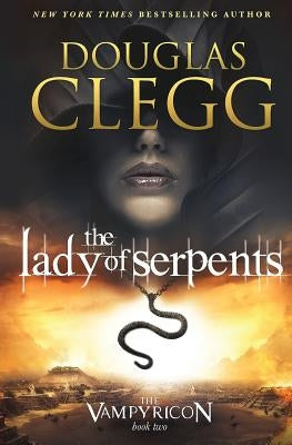 The Lady of Serpents by Clegg, Douglas