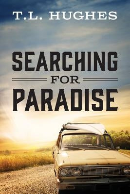 Searching For Paradise by Hughes, T. L.