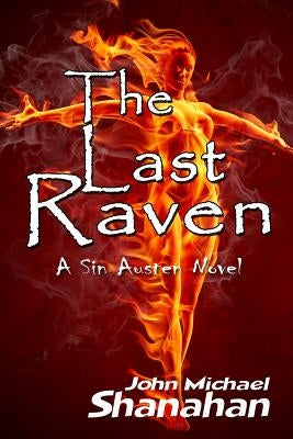 The Last Raven: A Sin Austen Novel by Shanahan, John Michael