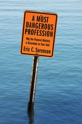 A Most Dangerous Profession by Sorenson, Eric C.