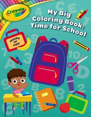 Crayola My Big Coloring Book: Time for School by Buzzpop