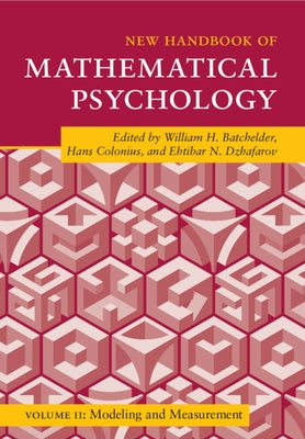 New Handbook of Mathematical Psychology: Volume 2, Modeling and Measurement by Batchelder, William H.