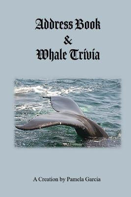 Address Book & Whale Trivia by Garcia, Pamela
