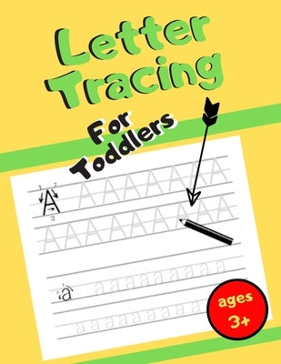 Letter Tracing For Toddlers: Handing Writing Workbook: Toddlers ages 3+ (Preschool & Kindergarten Learning) by Press, Kids Learning