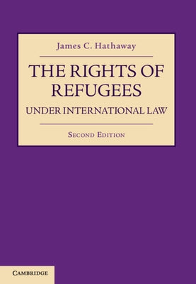 The Rights of Refugees Under International Law by Hathaway, James C.