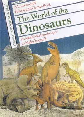 The World of the Dinosaurs by Burkart, Bernd
