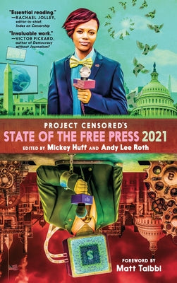 Project Censored's State of the Free Press 2021 by Huff, Mickey