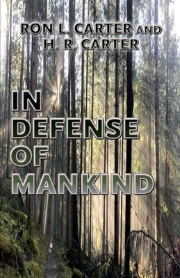 In Defense of Mankind by Carter, Ron L.