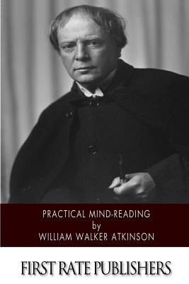 Practical Mind-Reading by Atkinson, William Walker