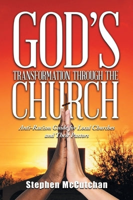 God's Transformation Through The Church by McCutchan, Stephen
