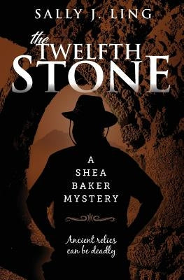 The Twelfth Stone: A Shea Baker Mystery by Ling, Sally J.