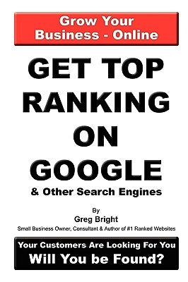 Get Top Ranking On Google And Other Search Engines by Bright, Greg