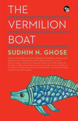 The Vermilion Boat by Ghose, Sudhin N.