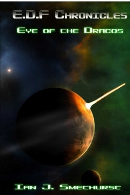 E.D.F Chronicles - Eye of the Dracos by Smethurst, Ian J.