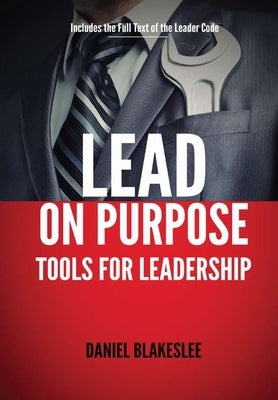 Lead on Purpose by Blakeslee, Daniel