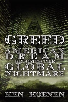American Dream Becomes The Global Nightmare by Koenen, Ken