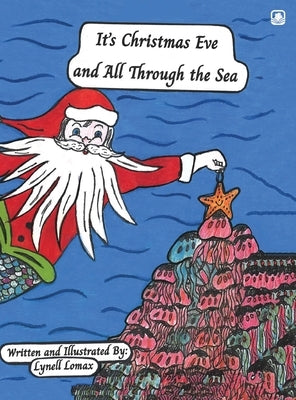It's Christmas Eve and All Through the Sea by Lomax, Lynell