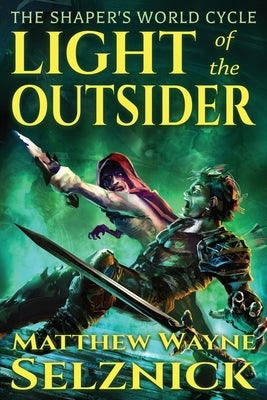 Light of the Outsider by Selznick, Matthew Wayne