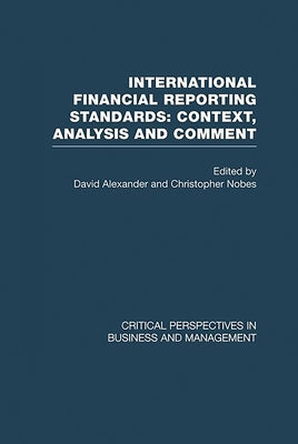 International Financial Reporting Standards: Critical Perspectives on Business and Management by Alexander, David