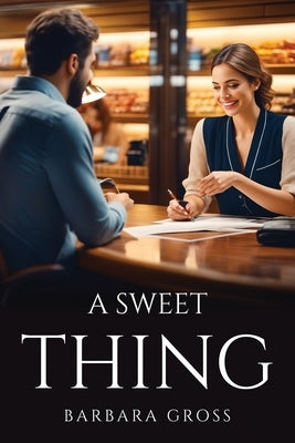 A Sweet Thing by Gross, Barbara