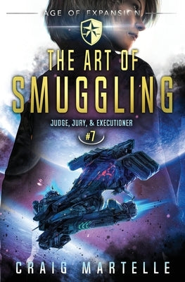 The Art of Smuggling: A Space Opera Adventure Legal Thriller by Anderle, Michael