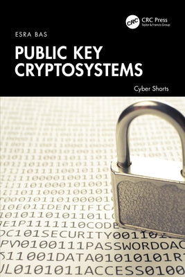 Public Key Cryptosystems by Bas, Esra