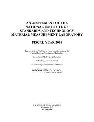 An Assessment of the National Institute of Standards and Technology Material Measurement Laboratory: Fiscal Year 2014 by National Research Council