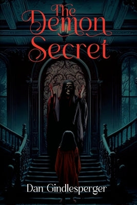 The Demon Secret by Gindlesperger, Dan