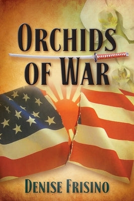 Orchids of War by Frisino, Denise