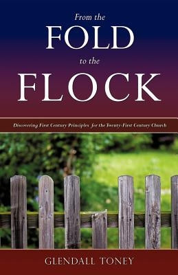 From the Fold to the Flock by Toney, Glendall