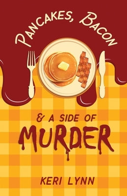 Pancakes, Bacon & a Side of Murder by Lynn, Keri