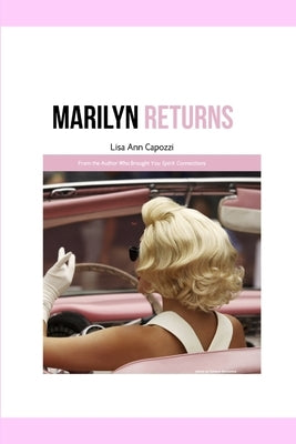 Marilyn Returns: A Flight of Fantasy by Capozzi, Lisa